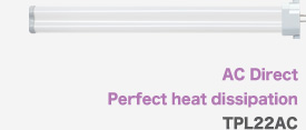 AC Direct Prefect heat dissipation TPL22AC